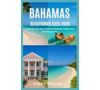 BAHAMAS-REISEFÜHRER 2025: Entdecken Sie die schönsten Strände, Kultur und Inselabenteuer