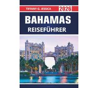 Bahamas Reiseführer 2026: Erkundung von Inselstränden, Nassau-Attraktionen, Kulturfestivals, lokalen Märkten, Küstenküche, Schnorchelriffen, tropischen Meeresarten und Reiserouten