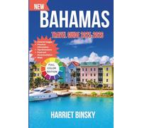 Bahamas Travel Guide 2025-2026: Your Expert Guide to Paradise, Island Culture, Hidden Gems and Hassle-Free Exploration with Insider Recommendations
