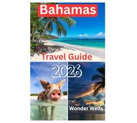 Bahamas Travel Guide 2026
