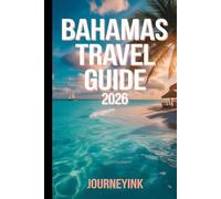 Bahamas Travel Guide 2026: Best Beaches, Island Hopping, Local Food, Attractions, and Practical Travel Tips