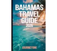 Bahamas Travel Guide 2026: Best Beaches, Island Hopping, Local Food, Attractions, and Practical Travel Tips