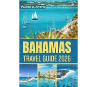 Bahamas Travel Guide 2026: Discover Island Life, Turquoise Waters, and Caribbean Culture