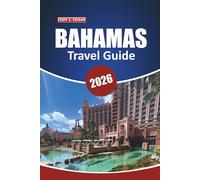 Bahamas Travel Guide 2026: Discovering Island Beaches, Local Culture, Must-See Attractions, Outdoor Adventures, and Practical Travel Tips for a Caribbean Vacation