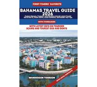 BAHAMAS TRAVEL GUIDE 2026: Explore Nassau, Freeport, and Paradise Islands Latest Tourist Dos & Don’ts, Scam Alerts, Local Contacts, and Insider Tour Tips (World Careful Explorer Essential Series)