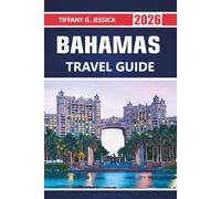 Bahamas Travel guide 2026: Exploring Island Beaches, Nassau Attractions, Cultural Festivals, Local Markets, Coastal Cuisine, Snorkeling Reefs, Tropical Marine Species, and Itineraries