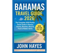 Bahamas Travel Guide 2026: The Complete 2026 Pocket Travel Guide to Nassau, Exuma, Beaches, Resorts, Food & Hidden Gems