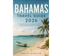 Bahamas Travel Guide 2026: Uncover Secret Coves, Authentic Local Flavors, and Easy Day Trips Across the Out Islands