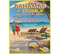 Bahamas Travel Word Search for Adults: A Destination of Relaxation Puzzle Book (Supersized Edition) (The Leisure Word Search: The Destinations of Relaxation Series)