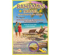 Bahamas Travel Word Search for Adults: A Destination of Relaxation Puzzle Book (Travel Edition) (The Leisure Word Search: The Destinations of Relaxation Series)