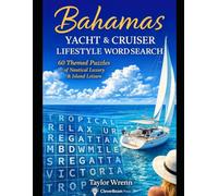 Bahamas Yacht & Cruiser Lifestyle Word Search: 60 Themed Puzzles Of Nautical Luxury & Island leisure