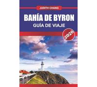 BAHÍA BYRON GUÍA DE VIAJE 2026: Explora paseos costeros, mercados locales y experiencias de estilo de vida alternativas en el norte de Nueva Gales del Sur