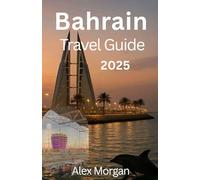 Bahrain Travel Guide 2025