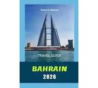 BAHRAIN TRAVEL GUIDE 2026 (Pathfinders: Ultimate Travel Guides)