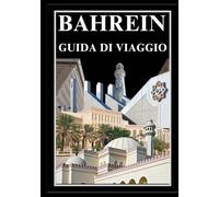 BAHREIN GUIDA DI VIAGGIO 2025