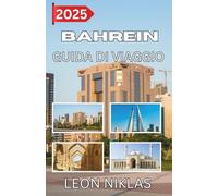BAHREIN GUIDA DI VIAGGIO 2025: scopri l'anima dell'isola attraverso cibo, festival e folklore
