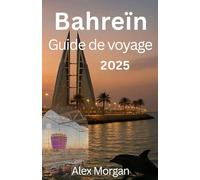 Bahreïn Guide de voyage 2025