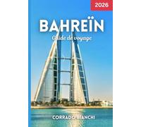Bahreïn Guide de voyage 2026: Découvrez les meilleures attractions, villes, restaurants et joyaux cachés de Bahreïn en 2026