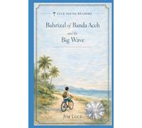 Bahrizal of Banda Aceh and the Big Wave (Luce Young Reader Series)