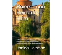 Baiersbronn Reiseführer 2026: Entdecken Sie malerische Wanderwege, Gourmetrestaurants und gemütliche Rückzugsorte im Herzen des Schwarzwaldes
