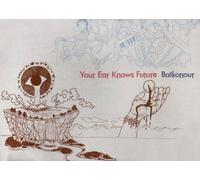 Baikonour - Your Ear Knows Future [Vinilo]