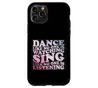 Baila como si nadie estuviera viendo una cita Carcasa para iPhone 11 Pro