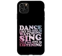 Baila como si nadie estuviera viendo una cita Carcasa para iPhone 11 Pro Max