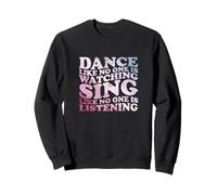 Baila como si nadie estuviera viendo una cita Sudadera