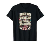 Baila con tu corazón Zapatos de Ballet Divertidos Bailarina Bailando Camiseta