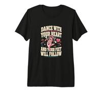Baila con tu corazón Zapatos de Ballet Divertidos Bailarina Bailando Camiseta Premium