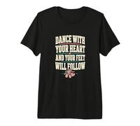 Baila con tu corazón Zapatos de Ballet Divertidos Bailarina Bailando Camiseta Premium