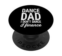Baila, papá, no bailo, financio un Dicho Divertido de papá y Padre PopSockets PopGrip Adhesivo