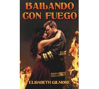 Bailando con fuego: Dos desconocidos aprendiendo a amar, a sentir y a superar sus miedos.