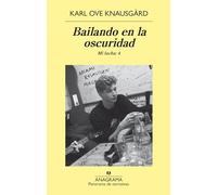 Bailando en la oscuridad: Mi lucha: 4 (Panorama de narrativas)