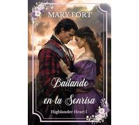 Bailando en tu sonrisa: Highlander Heart: 1