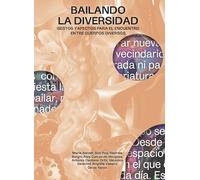 Bailando la diversidad: Gestos y afectos para el encuentro entre cuerpos diversos: 5 (MEDIACIONES)
