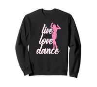 Bailando Life Love Dance Sudadera
