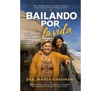 Bailando por la vida: Una historia real y una invitación a vivir plenamente