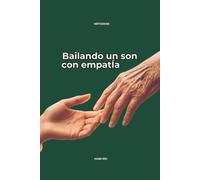 Bailando un son con empatía: “Cuando la vida cambia de ritmo...el amor aprende nuevos pasos”