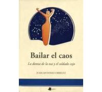 Bailar el caos: La Danza de La Osa y El Soldado Cojo: 16 (Ensayo y Testimonio)