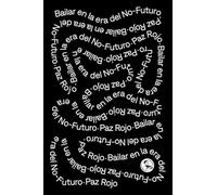 Bailar en la era del no-futuro: 42 (Libros del apuntador)