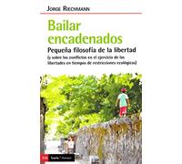 Bailar encadenados: Pequeña filosofía de la libertad: 532 (Antrazyt)