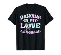 Bailar es mi lenguaje de amor - Funny Dancing Lover Camiseta