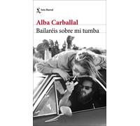 Bailaréis sobre mi tumba | Alba Carballal