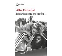 Bailareis Sobre Mi Tumba