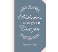 Bailarina con un gran Corazón: Cuaderno para regalar a una Bailarina (A5, rayado) - Regalo original para su cumpleaños o navidad
