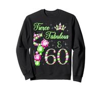 Bailarina de Fiesta de 60 cumpleaños de Fierce Fabulous y 60 Years Sudadera