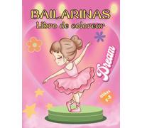bailarinas Libro de colorear para niñas de 4 a 8 años: 80 simpáticas páginas de actividades sencillas y divertidas para pequeños aspirantes a ... a 8 años con pasión por la danza y el ballet.
