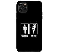 Baile de ballet divertido Your Dad My Dad Carcasa para iPhone 11 Pro Max