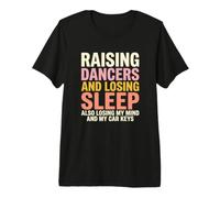 Baile Mamá Criando Bailarines Perdiendo Dormir Recital Competencia Camiseta Premium